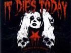  - It Dies Today - Metalcore